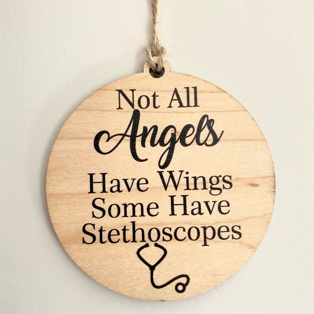 NOT ALL ANGELS HAVE WINGS, SOME HAVE STETHOSCOPES" CHRISTMAS ORNAMENT